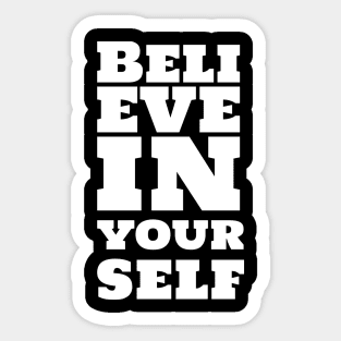 Believe in Yourself - Inspirational Quote Design Sticker